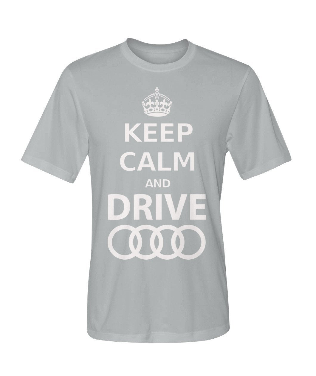 keep Calm and drive Audi Dry Sport Tee - TeePerfect 