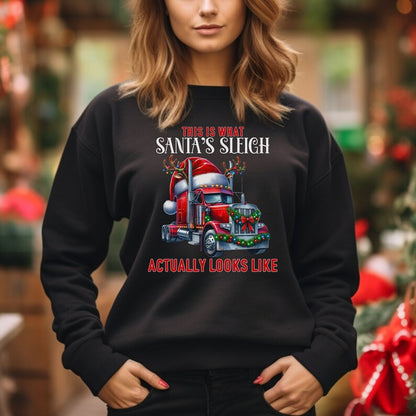 Santa's Sleigh Sweatshirt for Truck Drivers