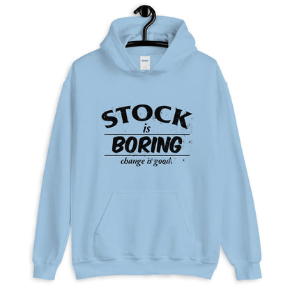 Stock Is Boring Hoodie